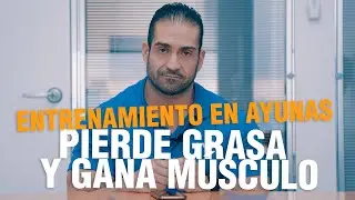 🏆PIERDE GRASA Y GANA M&Uacute;SCULO✅ ENTRENANDO EN AYUNAS!