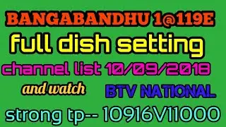 New setelite Bangabandhu 1@119e ||2fit dish||full dish setting and channel list 10/09/2018