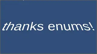 thanks enums 