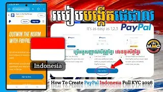 How To Create PayPal Indonesia Full KYC 2026 - របៀបបង្កើត PayPal ឥណ្ឌូនេស៊ី KYC ពេញលេញឆ្នាំ 2026
