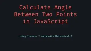🎥 Calculate Angle Between Two Points in JavaScript  Find Degrees with Math atan2()