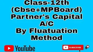 !!Partner's Capital A/C By Fluctuation Method!!