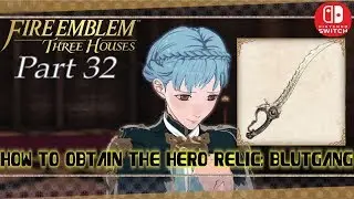 【PART 32】Fire Emblem: Three Houses | Paralogue: Forgotten Hero | How to get Hero Relic: Blutgang