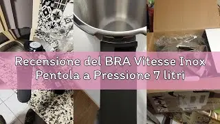 Recensione del BRA Vitesse Inox Pentola a Pressione 7 litri