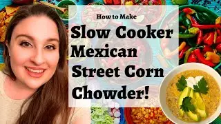 Autumn Becomes Me Vlog | Slow Cooker Mexican Street Corn Chowder
