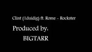 Clint (1duidig) ft. Rome - Rockster produced by Bigstarr