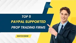 Top 5 PayPal-Friendly Prop Trading Firms in 2024