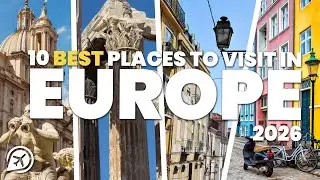 10 Best Places to Visit in Europe in 2026