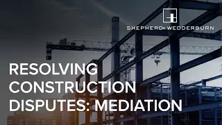 Resolving construction disputes: Mediation