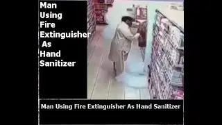 Man Using [Fire Extinguisher] As Hand Sanitizer Try Not To Laugh
