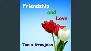 Friendship and Love