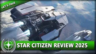 WIE LIEF 2025 WIRKLICH? STAR CITIZEN REVIEW & EINORDNUNG ⭐ STAR CITIZEN [Let's Talk] Deutsch/German