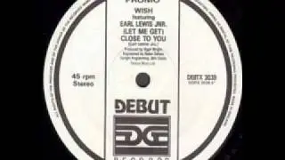 Wish feat Earl Lewis Jnr - (Let Me Get) Close To You