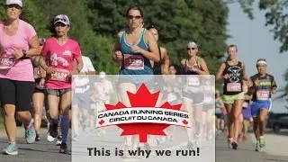 Canada Running Series - This is why we run!