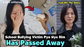 School Bullying Victim Pyo Hye Rim Has Passed Away. 