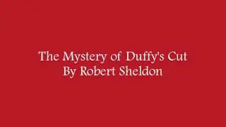 The Mystery of Duffy's Cut by Robert Sheldon