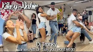 Kike y Nahir / James Arthur-  Say you won't let go - Dj Tronky / TOKYO, JAPAN 🇯🇵