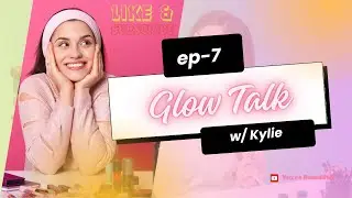 &ldquo;How to Create Your Signature Makeup Look &ndash; with Kylie&rdquo; | Glow Talk Ep-7 #podcast #makeup