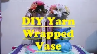 DIY Home: Yarn Wrapped Vase