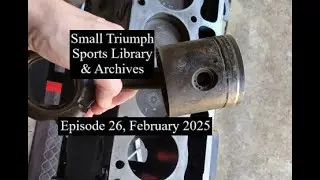 Two Years of the Channel & 1969 Triumph GT6+ Engine Update (Ep26.Feb25)