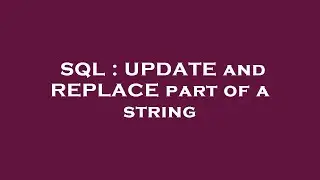 SQL : UPDATE and REPLACE part of a string