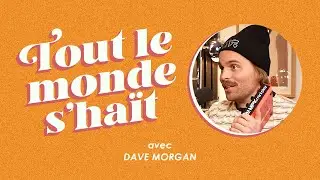 Tout le monde s'haït - Dave Morgan