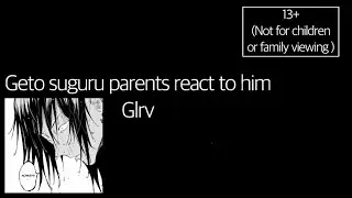 Geto’s parents / family reacts to Geto Suguru | JJK | 2x | Gacha reaction video | ( no ships 😢)