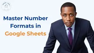 Google Sheets Number Formatting Tutorial | Dates, Currency & Custom Formats
