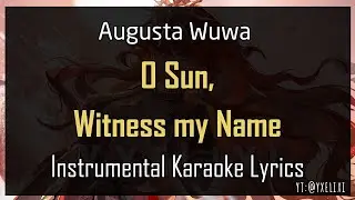 O Sun, Witness My Name Instrumental English Lyrics - Karaoke Off Vocal Wuwa