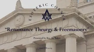 Esoteric Corner: Renaissance Theurgy & Freemasonry
