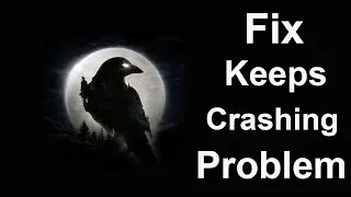Fix Night Crows Keeps Crashing | Fix Night Crows Keeps Freezing | PSA 24