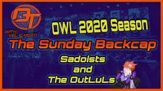 The Sunday Backcap OWL 2020 Week 2 Review
