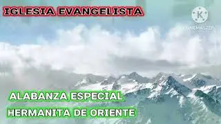 Iglesia cristiana evangelista. Alabanza especial