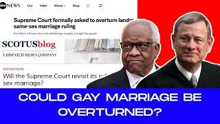 Is the Supreme Court About to Overturn Same-Sex Marriage?