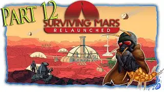 Surviving Mars Relaunched | Part 12 | Animes In Space [Let'sPlay]