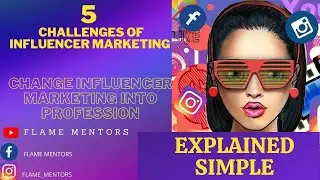 5 Challenges of Using Influencer Marketing Strategy | Marketing Explained Simple | Flame Mentors