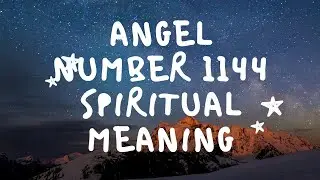 Angel number 1144 spiritual meaning