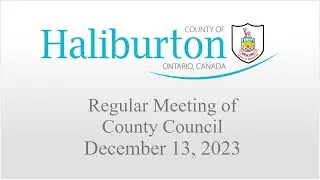 December 13th, 2023 - Regular Meeting of Haliburton County Council