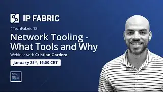 #TechFabric 12 - Network Tooling: What Tools and Why?