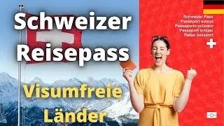 Schweizer Reisepass visumfreie L&auml;nder (2023)