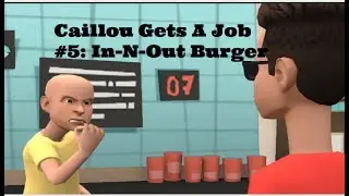 Caillou Gets A Job At In-N-Out Burger | Disrespects Customers | Arrested