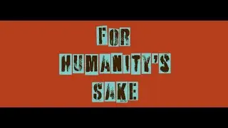 For Humanity's Sake Pilot Teaser