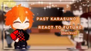 ||Past karasuno react to future||{eng/rus} ∆by hanako-san∆
