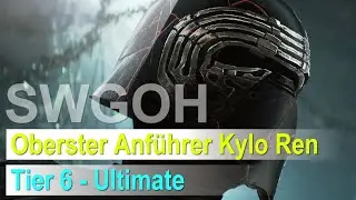 SWGOH - Oberster Anführer Kylo Ren: Tier 6 - Ultimative Fähigkeit freispielen - Veraltet!