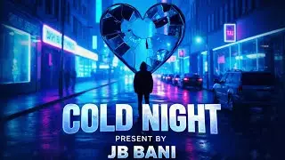 COLD NIGHT| DRILL LOFI RAP| NIGHT EMOTIONAL RAP| JB BANI| 2026