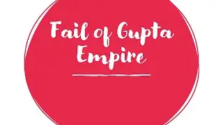 Fall of Gupta Empire