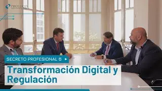 Secreto Profesional | Capítulo 6 | Transformación Digital y Regulación