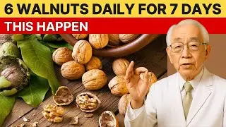 Japan’s Oldest Doctor: Eat 6 WALNUTS Daily for 7 Days & This Happens