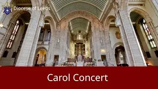 Leeds Cathedral Carol Service 2025