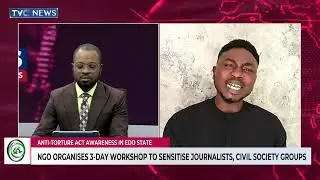 NGO Organises 3-Day Anti-Torture Act Workshop To Sensitise Journalists, CSOs In Edo